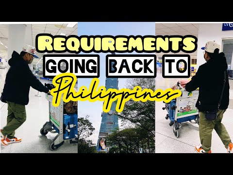 TAIWAN GUIDE 🇹🇼  GOING BACK TO PHILIPPINES+ PH REQUIREMENTS PABALIK