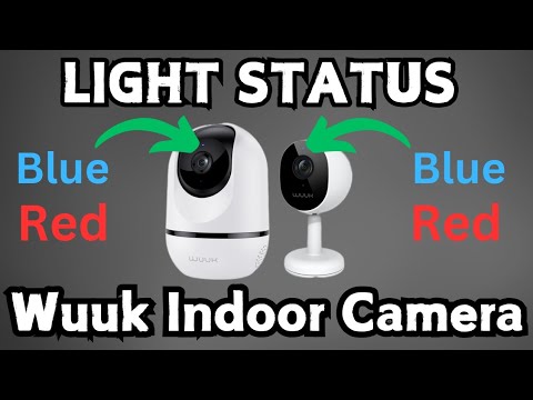 Indicator light Status and its meaning on Wuuk 4MP Indoor Security Camera | Devicessetup