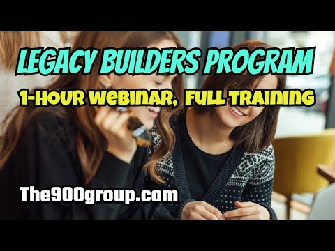 LEGACY BUILDERS PROGRAM: 1-Hour Webinar, $900 a Day Training