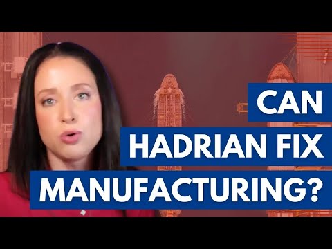 Can Hadrian Fix American Manufacturing?