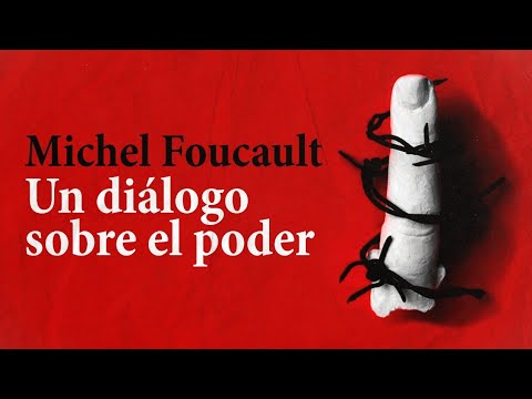 ¿Cómo LUCHAR contra el PODER? | Un diálogo sobre el poder por Michel Foucault