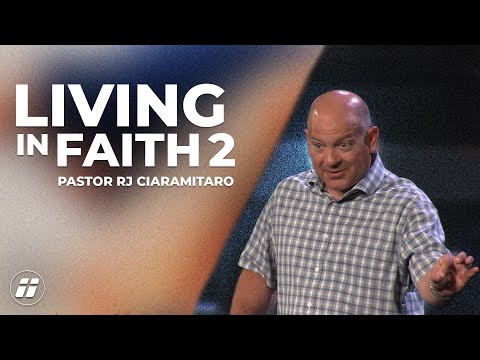 Living In Faith 2 | Pastor RJ Ciaramitaro | WCF