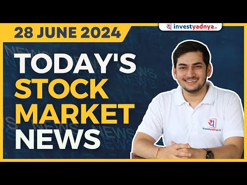 Today's Stock Market News - 28/06/2024 | Aaj ki Taaza Khabar