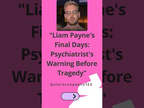 Liam Payne's Final Days Psychiatrist's Warning Before Tragedy #LiamPayne  #MentalHealth  #TragicLoss