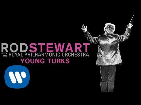 Rod Stewart - Young Turks (with The Royal Philharmonic Orchestra) (Official Audio)