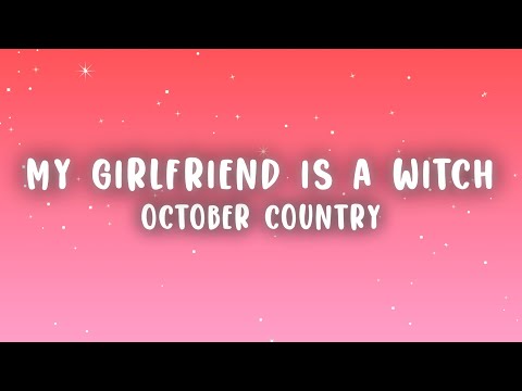 October Country - My Girlfriend Is a Witch (Lyrics)