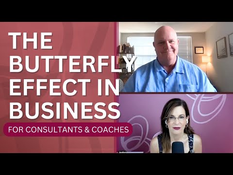 The Butterfly Effect in Business for Consultants and Coaches