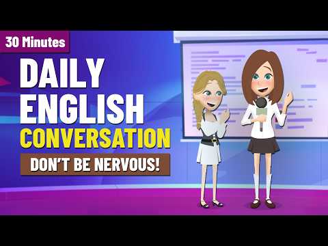 30 Minutes to Improve Your English with Daily English Conversation | Speak Like A Native