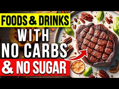 8 Healthiest Foods and Drinks With NO Carbs & NO Sugar (UNBELIEVABLE)