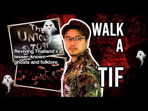 Walk-A-Tif: Reviving Thailand's lesser-known ghosts and folklore