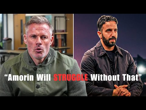 Jamie Carragher REVEALS Amorim’s BIGGEST Obstacle!