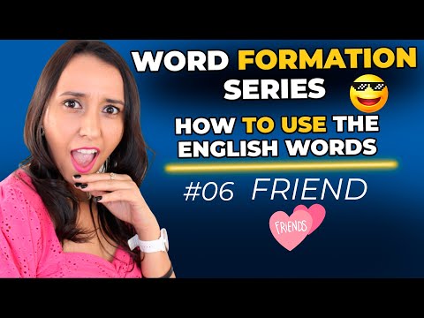 Word Formation in English #6 - How to Use the English Words - FRIEND