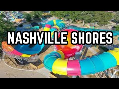 EXPLORING NASHVILLE SHORES | A LOOK INSIDE NASHVILLE'S HOTTEST WATERPARK | Summer 21