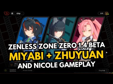 Miyabi, Zhu Yuan & Nicole Gameplay Showcase - Zenless Zone Zero 1.4 Beta