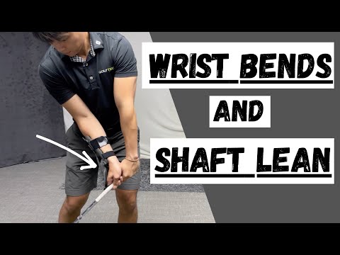 WRIST BENDS + FORWARD SHAFT LEAN - TRY THIS!