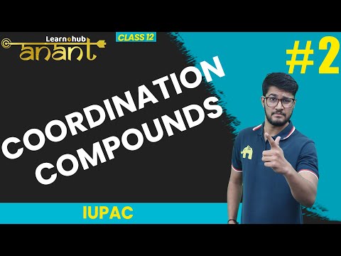 Coordination Compounds Class 12 Chemistry NCERT Chapter 9  #2 | IUPAC | Anant Batch