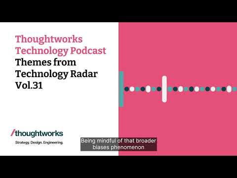 Themes from Technology Radar Vol.31 — Thoughtworks Technology Podcast