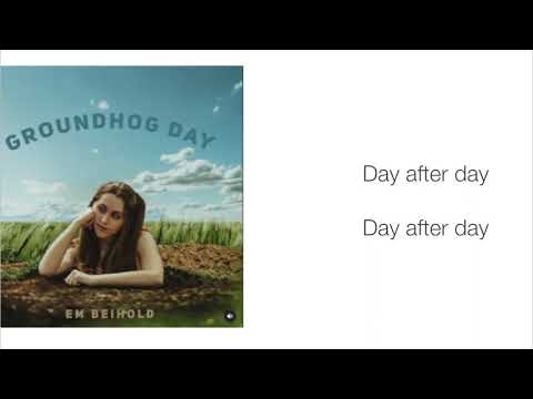 Em Beihold - Groundhog Day lyrics