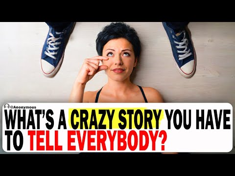 What's A Crazy Story That You Have To Tell Everybody? | Ask Reddit Stories | Stories for Sleeping