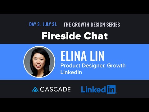 "Breaking into Growth Design" with Elina Lin, LinkedIn