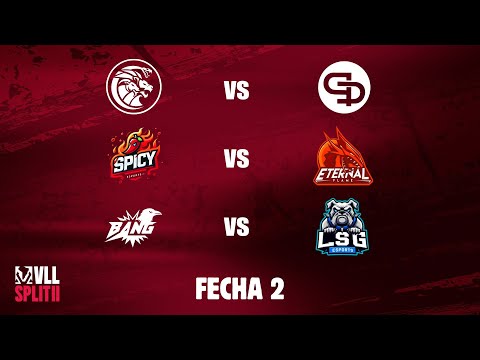 VLL SPLIT 2 | Fase Regular Fecha 2 | SPCY vs EF - BANG vs LSG |