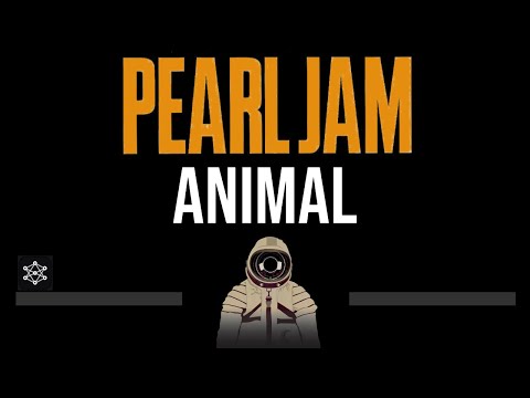 Pearl Jam • Animal (CC) (Upgraded Video) 🎤 [Karaoke] [Instrumental]