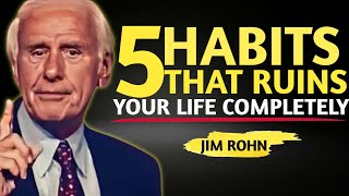 5 Habits that Ruin Your Life Completely || Jim Rohn Motivation #jimrohnmotivation