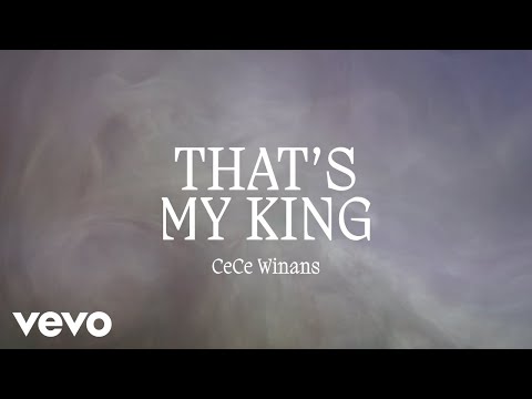 CeCe Winans - That's My King (Official Lyric Video)