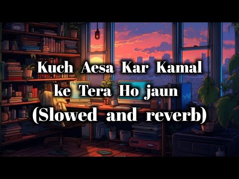 Kuch aisa kar kamal || filhall || (Lofi)-Slowed and reverb - akshay kumar new song ||