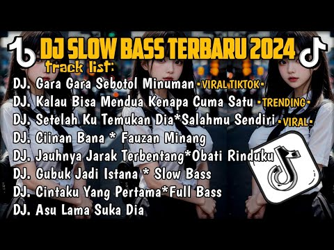 DJ SLOW BASS TERBARU 2024🎵DJ GARA GARA SEBOTOL MINUMAN🎵DJ KALAU BISA MENDUA KENAPA CUMA SATU