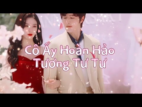 Cô Ấy Hoàn Hảo完美的她- Tương Tư Tư向思思 [Cô Ấy Hoàn Hảo OST]《完美的她OST》