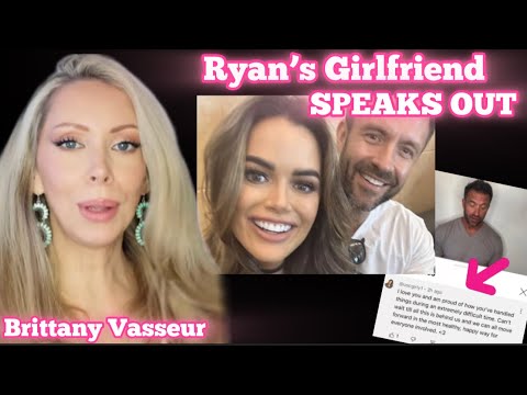 Brittany Vasseur: Ryan's Girlfriend SPEAKS OUT