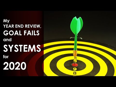 My End of Year REVIEW, Goal FAILS, and new SYSTEMS for 2020