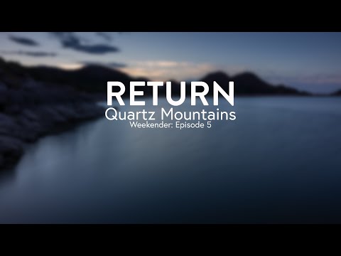 Return: Quartz Mountains | Weekender: Episode 5