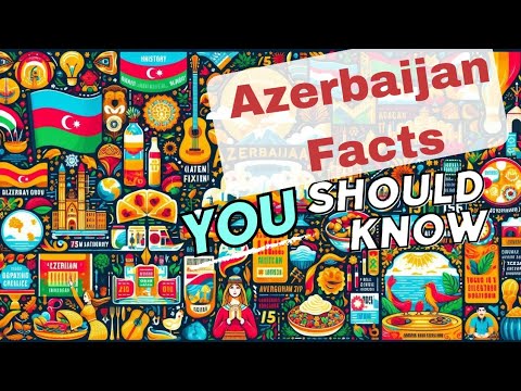 15 Amazing Facts About Azerbaijan | Facts | Azerbaijan