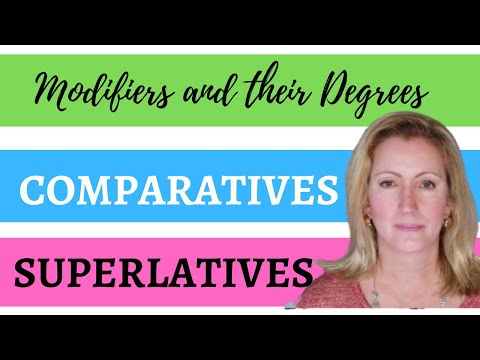 Comparatives and Superlatives | Modifiers and Their Degrees