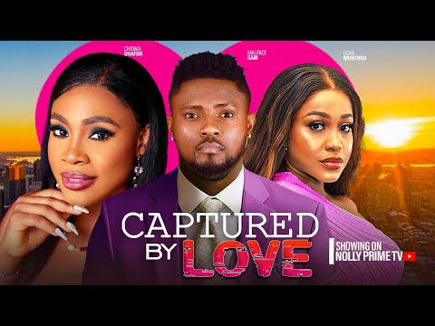 CAPTURED BY LOVE ~ MAURICE SAM, UCHE MONTANA, CHIOMA OKAFOR 2024 LATEST NIGERIAN AFRICAN MOVIES