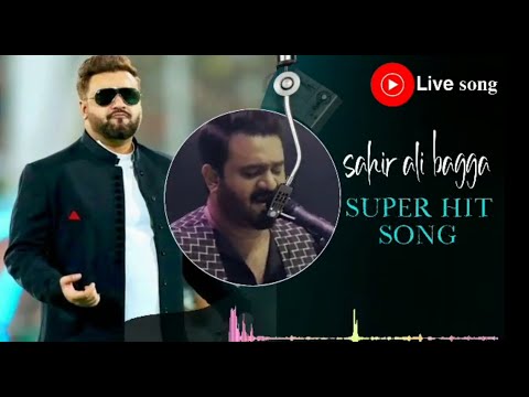 SAHIR ALI BAGGA SUPER HIT SONG heart❤️ touch only on live song