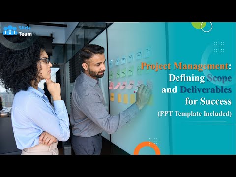 Project Management: Defining Scope and Deliverables for Success (+PPT Template)