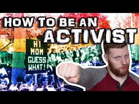 How to be an Activist!