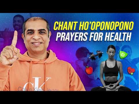 Chant these Ho’oponopono Prayers to Improve your Health! Mitesh Khatri | Law of Attraction