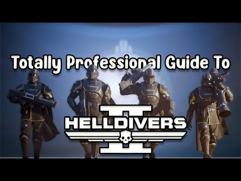 Totally Professional Guide To Helldivers 2