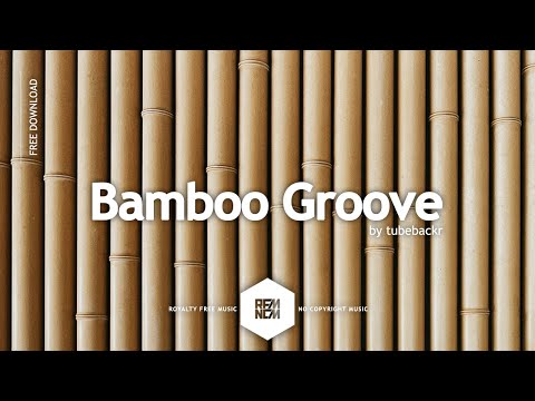 Bamboo Groove - tubebackr | @RFM_NCM