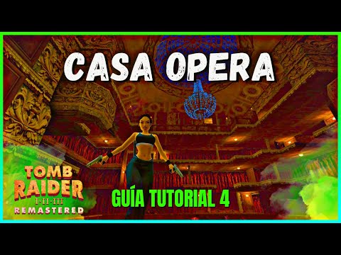 Tomb Raider 2 Remastered - Casa de la Ópera (HOME OPERA) GUÍA COMPLETA + Secretos y Trofeos Nuevos