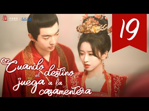 【SUB ESPAÑOL】 ▶Drama: Cuando el Destino Juega a la Casamentera - When Fate Plays Matchmaker (Ep 19)