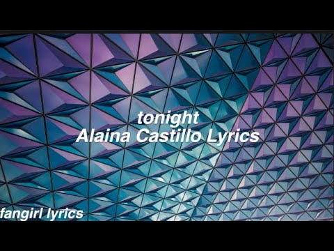 tonight || Alaina Castillo Lyrics