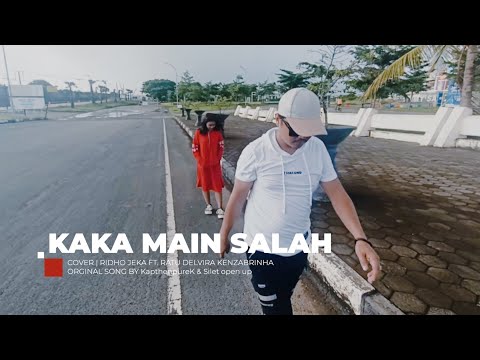 KAKA MAIN SALAH - KapthenpureK x Silet open up | cover by Ridho Jeka ft. Ratu Delvira Kenzabrinha