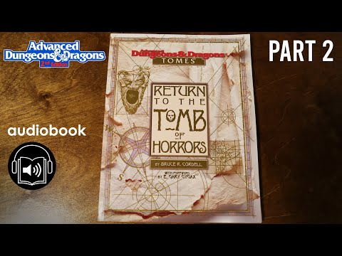 Audiobook (Part 2) - Return to the Tomb of Horrors (Dungeons & Dragons 2nd Edition)