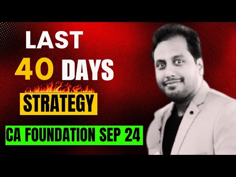 |Last 40 Days Perfect Strategy For CA Foundation ICAI Sep 24 Exam| CA Nitin Chawla|