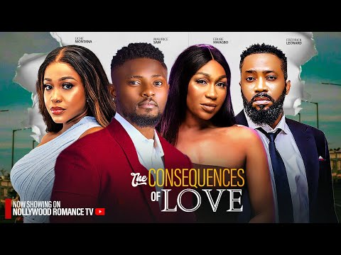 THE CONSEQUENCES OF LOVE ~ FREDRICK LEONARD, MAURICE SAM, UCHE MONTANA, EBUBE NWAGBO NIGERIAN MOVIES